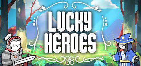 lucky heroes.